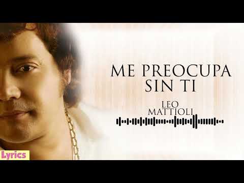 Leo Mattioli - Me Preocupa sin Ti | Cumbia Santafesina con Letra