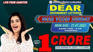 DEAR VIXEN SUNDAY DRAW DEAR 6 PM ONWARDS DRAW DATE 27.07.2025 SIKKIM LOTTERIES