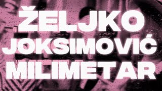 Željko Joksimović - Milimetar | (Official Lyric Video)