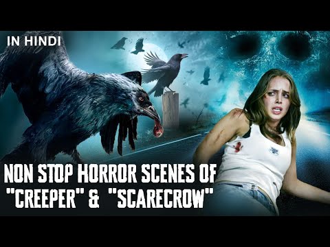 NON-STOP HORROR SCENES OF "CREEPER" & "SCARECROW" MOVIES | Hollywood Horror Movies In Hindi