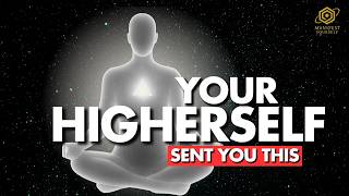 THIS VIDEO WAS SENT BY YOUR HIGHER SELF (don't ignore it!)