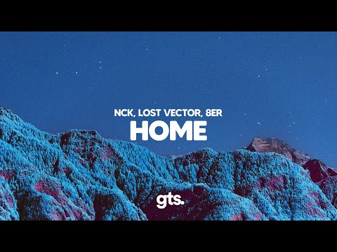 Nck, Lost Vector, 8ER - Home (Lyrics)