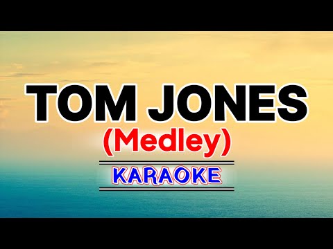 Tom Jones Medley – Tom Jones (Karaoke Version)