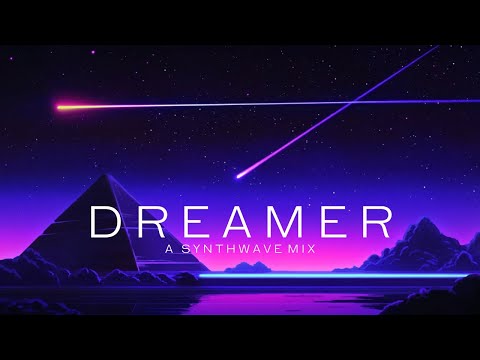 Dreamer - A Synthwave Mix