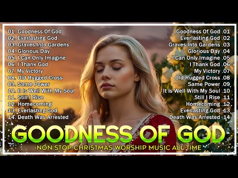 Morning Worship Songs - Best Praise And Worship Songs Playlist 🍂 GOODNESS OF GOD