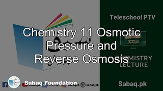 Chemistry 11 Osmotic Pressure and Reverse Osmosis