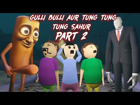 Gulli Bulli Aur Tung Tung Tung Sahur Part 2 || GULLI BULLI CARTOON || MAKE JOKE KAMIL
