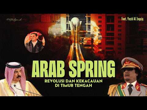 REVOLUSI ARAB SPRING YANG MENGERIKAN (Feat. Yazid Al Isyqiy) | Episode Pertama