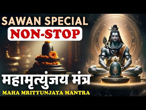 Sawan Special | NON STOP Maha Mrityunjaya Mantra