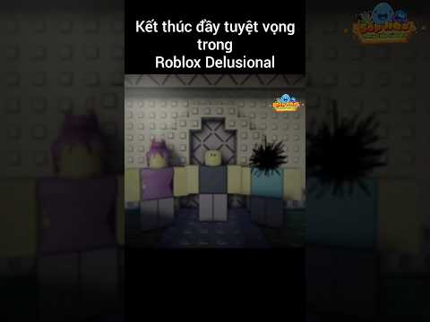 Kết thúc đầy tuyệt vọng trong Roblox Delusional #roblox #viralvideo #kietrobloxtv #delusional #fyp