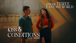 Kiss & Conditions | EP3 - Fantasy World | New Romantic Web Series 2024 | K&C | Camera Breakers