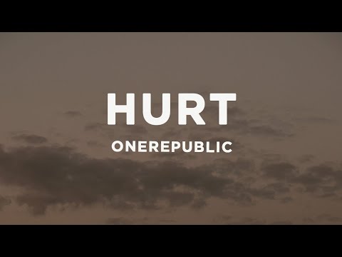 OneRepublic - Hurt (Lyrics)