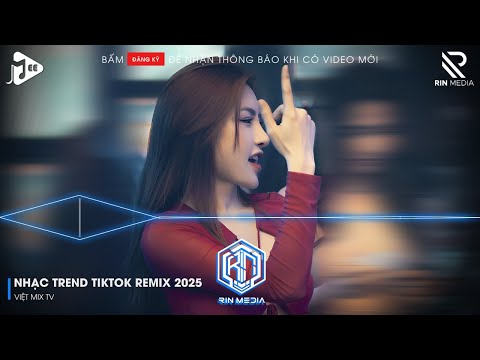 NHẠC TREND TIKTOK REMIX 2025 | NONSTOP VIỆT MIX 2025 BASS CỰC MẠNH | NHẠC TRẺ REMIX HAY NHẤT 2025