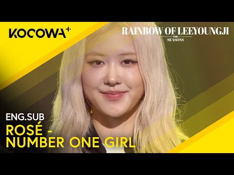 ROSÉ - number one girl | The Seasons: Rainbow of Lee Young Ji EP10 | KOCOWA+