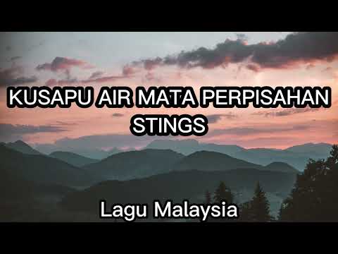Kusapu air mata perpisahan - Stings (Lirik Lagu)