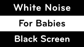White Noise for Babies Black Screen