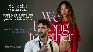 WE BELONG TOGETHER 16 BY Becca Lnz MIZO LOVE STORY #thawnthu #ngaihnawm #thawnthungaihnawm #mizo