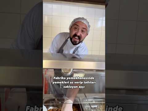 Fabrika yemekhanesinde yemekleri az verip tatlıları saklayan aşçı - Oğuzhan Alpdoğan