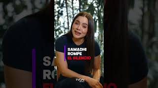 Samadhi rompe el silencio… ¿qué pasó realmente?