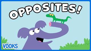 Opposites for Kids! | Read Aloud Kids Books | Vooks Narrated Storybooks