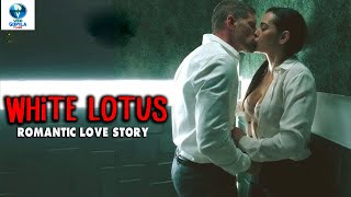 White Lotus (Hindi Dubbed) Hollywood Full Romantic Drama Movie | New Hollywood Thriller Film