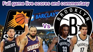 Phoenix Suns Vs Brooklyn Nets ||Full Game||  Live Scores And Commentary