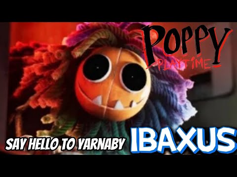 say hello to Yarnaby Poppy playtime 4