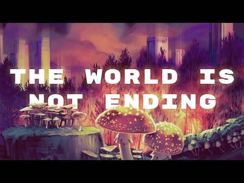 The World Is Not Ending | Sophie From Mars
