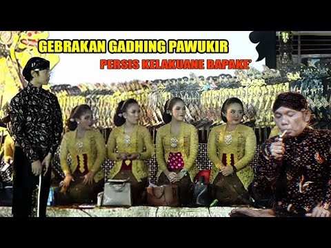 GEBRAKAN GADHING PAWUKIR PERSIS KELAKUANE BAPAKE' #wayangkulit #putradalangseno