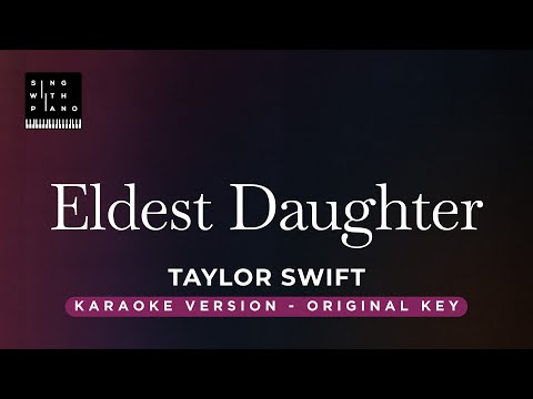 Eldest Daughter – Taylor Swift (Original Key Karaoke) – Piano Instrumental Cover with Lyrics