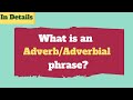 Understanding Adverbial Phrases and Modifiers