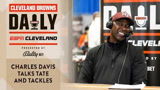Charles Davis Talks Tate and Tackles  | Cleveland Browns Daily | 3.25.26