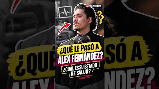 Este es el estado de salud de Alex Fernández