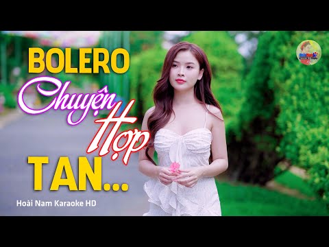 Chuyện Hợp Tan, Đêm nay lặng lẽ sương mù về…, Bolero Mới Nhất Nghe Cực Thấm