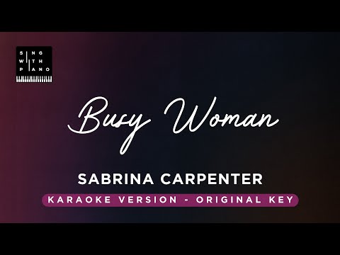 Busy woman – Sabrina Carpenter (Original Key Karaoke) – Piano Instrumental Cover with lyrics