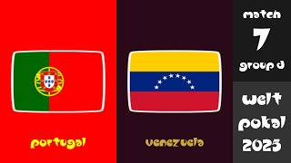 WeltPokal"2025" : Spiel 7 : Gruppe D : Portugal - Venezuela : 1. Halbzeit