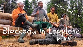 Dein Einstieg in die kanadische Blockbauweise ... hier trifft Holz auf Handwerk !