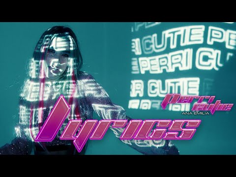 Ana Emilia - PERRI CUTIE (Lyric Video)