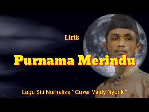 Purnama Merindu - Siti Nurhaliza "Cover Valdy Nyonk" ( lirik )