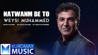 Weysi Muhammed - Natwanm Be To | وەیسی محەمەد - ناتوانم بێ تۆ