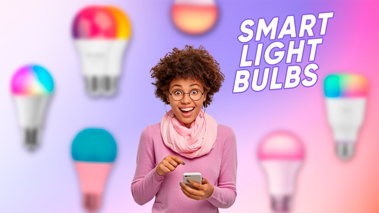 Top 5 Smart Light Bulb To Bright Up Your Space