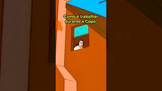 TRABALHAR NA COPA | #humor