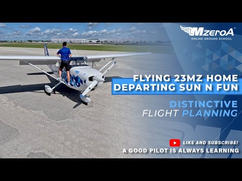 Flying 23MZ Home After Sun ’n Fun: Distinctive Preflight Planning