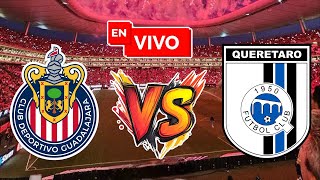 CHIVAS vs QUERÉTARO EN VIVO | LIGA MX JORNADA 3 CL26