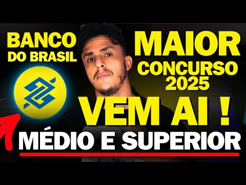 Dicas e Informações para o maior Concurso de 2025 : Banco do Brasil , Médio e Superior, Nacional