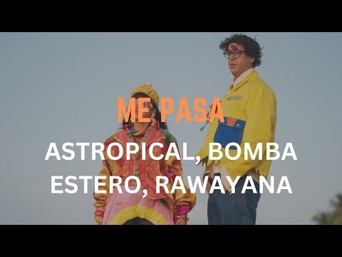 Bomba Estereo, Rawayana, ASTROPICAL - Me Pasa (Piscis) (Letra Oficial | Official Lyric Video)