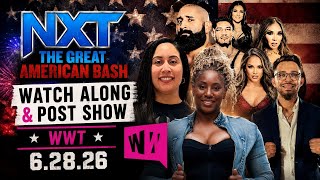 NXT Great American Bash| Watch Along & Post Show | WWT | 6.28.26