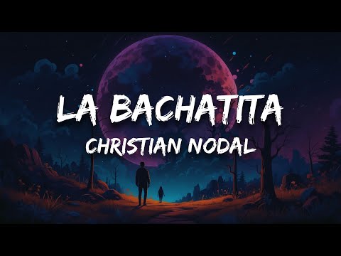 Christian Nodal - La Bachatita (Letra)