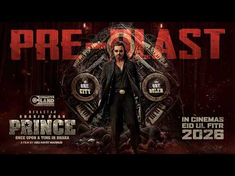 PRINCE | প্রিন্স | PRE-BLAST (মিষ্টিমুখ) | SHAKIB KHAN | TASNIA FARIN | CREATIVE LAND FILMS