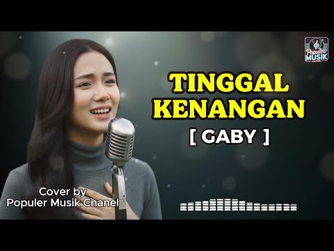TINGGAL KENANGAN - GABY (AI Cover) Lirik | Lagu Pop Galau Hits 2025 Bikin Nangis